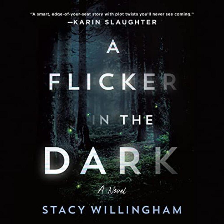 A Flicker In The Dark: By Stacy Willingham